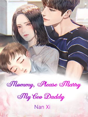 cover image of Mommy, Please Marry My Ceo Daddy